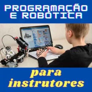 Programação e robótica para instrutores