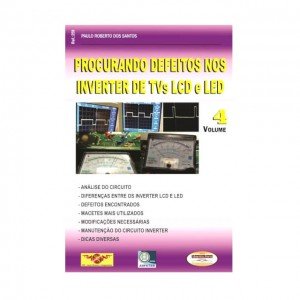 Livro Procurando Defeitos nos Inverter de TVs LCD e LED Livro Procurando Defeitos nos Inverter de TVs LCD e LED