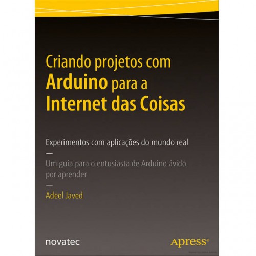 Livro Criando projetos com Arduino para a Internet das Coisas Livro Criando projetos com Arduino para a Internet das Coisas