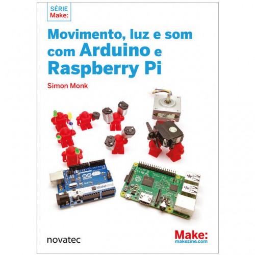 Livro Movimento, luz e som com Arduino e Raspberry Pi Livro Movimento, luz e som com Arduino e Raspberry Pi