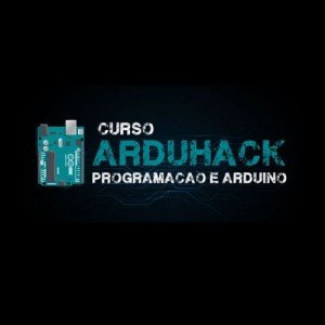 Aulas em Vídeo - ARDUHACK Aulas em Vídeo - ARDUHACK