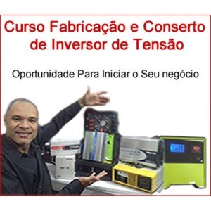 Curso Fabricação e Conserto de Inversores de Tensão