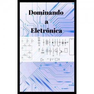 Dominando a eletrônica