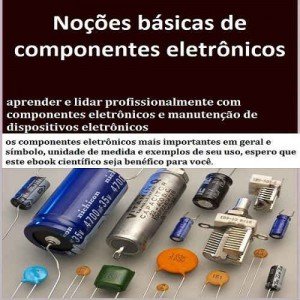 Noções básicas de componentes eletrônicos