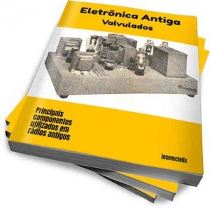 Valvulados: Principais componentes utilizados em rádios antigos