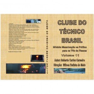 DVD Clube Do Tecnico Brasil 11 Manutencao Na Pratica Para TVs De Plasma DVD Clube Do Tecnico Brasil 11 Manutencao Na Pratica Para TVs De Plasma