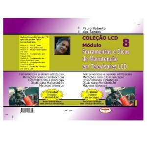 Ferramentas e Dicas de Manutenção em TVs LCD Vol 8 Ferramentas e Dicas de Manutenção em TVs LCD Vol 8