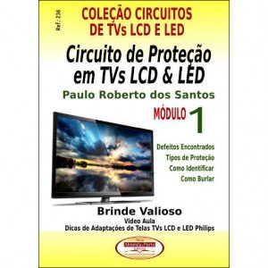 Circuitos De Proteção Em TVs LCD e Led Modulo 1 Circuitos De Proteção Em TVs LCD e Led Modulo 1